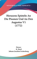 Horazens Episteln An Die Pisonen Und An Den Augustus V1 (1772) 1104868008 Book Cover