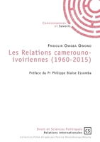Les Relations camerouno-ivoiriennes (1960-2015) (French Edition) 2753906572 Book Cover
