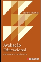 Avaliação Educacional: Princípios e Práticas (Educação Inovadora: Estratégias, Desafios e Soluções na Pedagogia) B0CH2FMFPR Book Cover