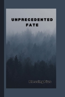 Unprecedented Fate B0CP1MGV1R Book Cover