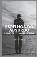 Espelhos do Absurdo: Poemas da Estranheza Cotidiana B0CN5DRM3N Book Cover