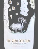 The Small Grey Goat: A "Weathered" Tale Of The Heart 1792839642 Book Cover