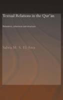Textual Relations In Quran  Relevance, coherence and structure (Routledge Studies in the Qur'an) 0415363438 Book Cover