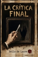 La crítica final (Las Víctimas del Silencio) (Spanish Edition) B0GXRS92HW Book Cover
