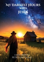 My Darkest Hours With Jesus 0639834205 Book Cover