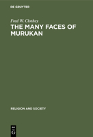 Many Faces of Murukan: The History and Meaning of a South Indian God 9027976325 Book Cover