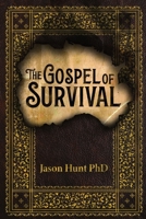 The Gospel of Survival: Revealing the good news of Biblical Preparedness 0578837900 Book Cover