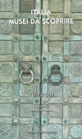 Italia. Musei Da Scoprire. Abruzzo 8891327417 Book Cover