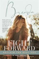 Fight Forward: Reclaim the Real You 1424557909 Book Cover