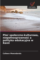 Plec spoleczno-kulturowa, niepelnosprawnosc a polityka edukacyjna w Kenii (Polish Edition) 6209503586 Book Cover