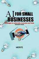AI FOR SMALL BUSINESSES: Strategies to Automate, Scale and Innovate B0DRJ5H4YS Book Cover
