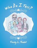 Who Do I Tell? 1512750557 Book Cover
