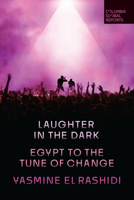 Laughter in the Dark: Egypt to the Tune of Change B0BJ5BSQSD Book Cover