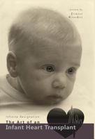 Infinite Resignation: The Art of an Infant Heart Transplant 1460225104 Book Cover