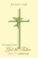 Message(s) from God the Father Part IV: In Christ War Strategies 1452006326 Book Cover