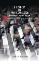 Hierarchy and Free Expression in the Fight Against Racism 0985994282 Book Cover