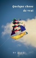 Quelque chose de vrai (French Edition) 2322635448 Book Cover