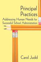 Principal Practices: Addressing Human Needs for Successful School Administration 1440147566 Book Cover