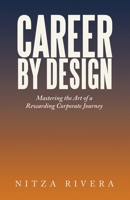 Career by Design: Mastering the Art of a Rewarding Corporate Journey B0DYPGT8T1 Book Cover