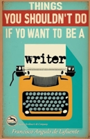 Dingen die je Niet Moet Doen als je Schrijver Wilt Worden (Dutch Edition) B0CHXM3FRC Book Cover