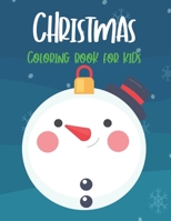 Christmas Coloring Book for Kids: Fun Children's Christmas Gift or Present for Toddlers & Kids B08NYFF5YQ Book Cover