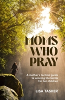Moms Who Pray (PublishU) 1917829604 Book Cover