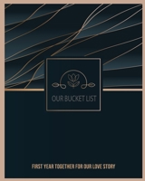 Our Bucket List First Year Together for Our Love Story: Fun Things for Married Couples To Do Together Back into Your Love Life 1679021826 Book Cover