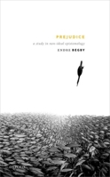 Prejudice: A Study in Non-Ideal Epistemology 0192885251 Book Cover