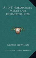 A to Z Horoscrope Maker and Delineator 1928 1162734035 Book Cover