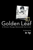 Golden Leaf: A Khmer Rouge Genocide Survivor 0982350201 Book Cover