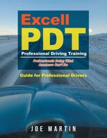 Excell PDT Professional Driving Training: Guide for Professional Drivers 1958434663 Book Cover