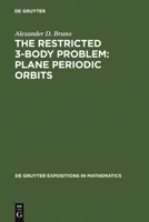 The Restricted 3-Body Problem: Plane Periodic Orbits 3110137038 Book Cover