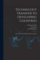 Technology Transfer to Developing Countries: The International Technological Gatekeeper B0BQ5675F5 Book Cover