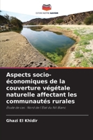 Aspects socio-économiques de la couverture végétale naturelle affectant les communautés rurales (French Edition) 620797574X Book Cover