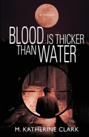 Blood Is Thicker Than Water 0990991555 Book Cover