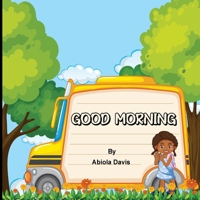 Good Morning B09TV87DT8 Book Cover