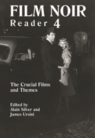 Film Noir Reader 4: The Crucial Films and Themes (Film Noir Reader) 0879103051 Book Cover