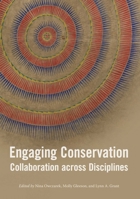 Engaging Conservation: Collaboration Across Discplines 1909492558 Book Cover