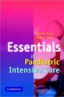 Essentials of Paediatric Intensive Care 0521687977 Book Cover