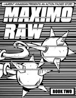 Maximo Raw Book Two: Laurent Minassian presents an action packed story. B08YQ4YQR1 Book Cover