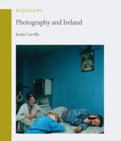 Photography and Ireland 1861898711 Book Cover