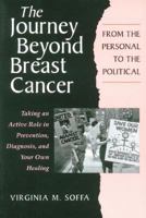 The Journey Beyond Breast Cancer: From the Personal to the Political--Taking an Active Role in Prevention, Diagnosis, and Your Own Healing 0892814489 Book Cover