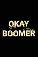 Okay Boomer: Funny Boomer Meme Saying Blank Lined Paper Journal 1711643041 Book Cover