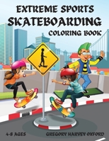 Extreme Sports Skateboarding coloring book: Perfect gift for boys and girls 4-8 ages(US Edition).Those from kindergarten and primary school children ... Activity book for Toddlers fun coloring pages 1803962127 Book Cover