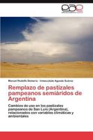 Remplazo de Pastizales Pampeanos Semiaridos de Argentina 3659015571 Book Cover