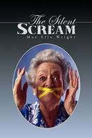 The Silent Scream 1441526552 Book Cover