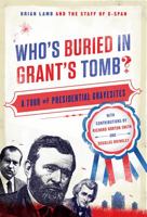 Who's Buried in Grant's Tomb? A Tour of Presidential Gravesites 1586481789 Book Cover