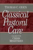 Crisis Ministries (Classical Pastoral Care Series) 0801067669 Book Cover