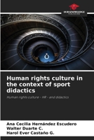 Human rights culture in the context of sport didactics 620696826X Book Cover