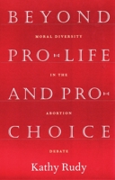 Beyond Pro-life and Pro-choice 0807004278 Book Cover